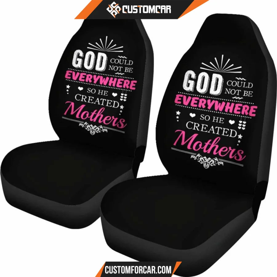 God Could Not Be Everywhere So He Created Mothers Car Seat 