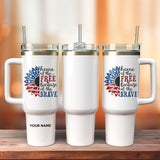 Sunflower Home Of The Free Because Of The Brave Gift Personalized 40oz Tumbler With Handle and Straw